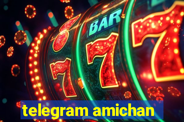 telegram amichan